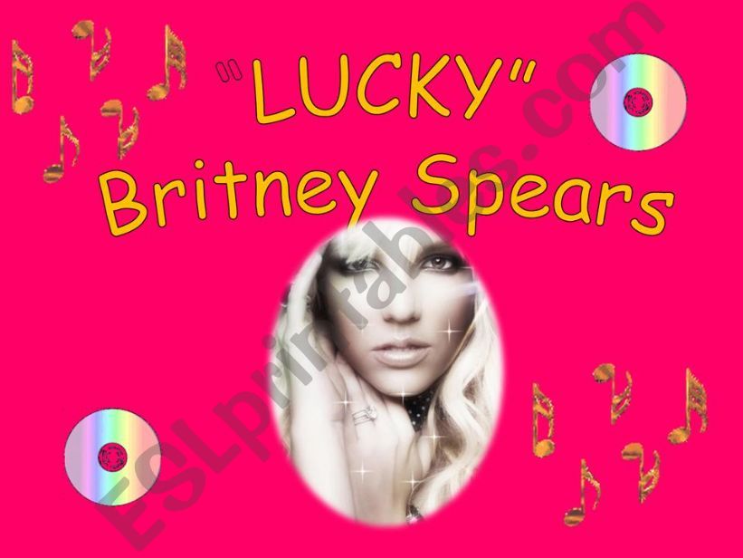 SONG Lucky, by Britney Spears (PRESENT SIMPLE)