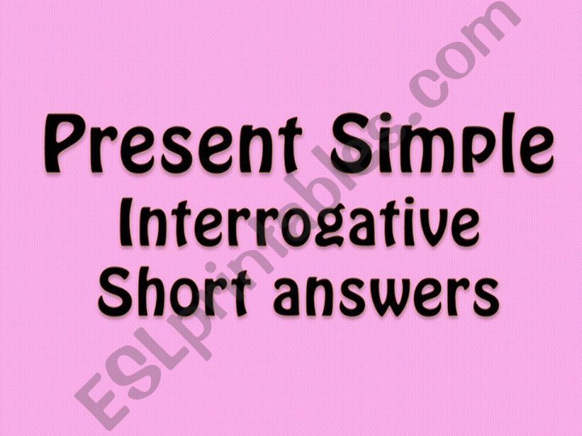 Present Simple - interrogative and short answers with animations- PART 1