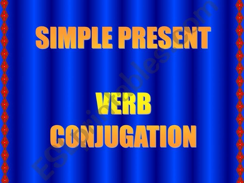 SIMPLE PRESENT VERB CONJUGATION