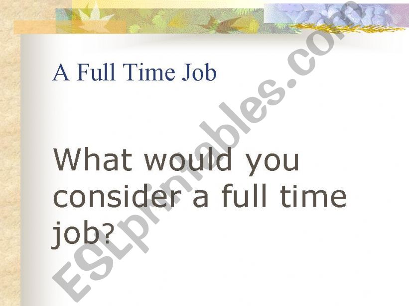 A full time job powerpoint