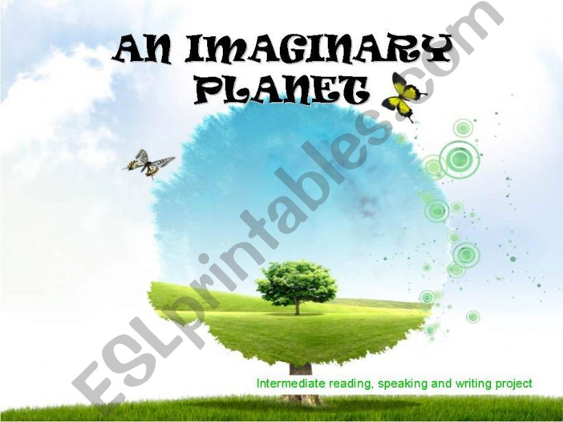 AN IMAGINARY PLANET - reading, speaking and writing for intermediate students