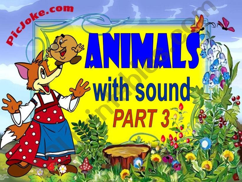 ANIMALS WITH SOUND. Part 3 powerpoint