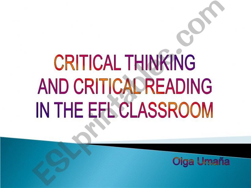 Critical Thinking and Critical Reading in the EFL/ESL Classroom