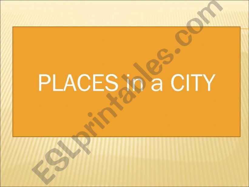 Places in a city powerpoint