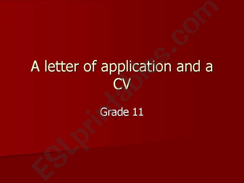 A letter of Application and a CV