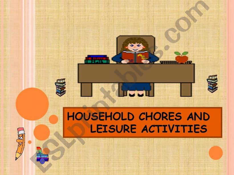 HOUSEHOLD CHORES AND LEISURE ACTIVITIES