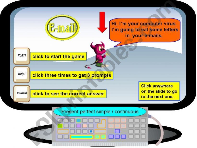 E-mail virus (present perfect simple/continuous)