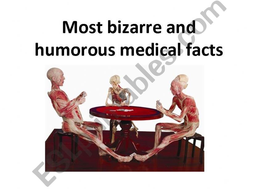 Most bizarre and humorous medical facts