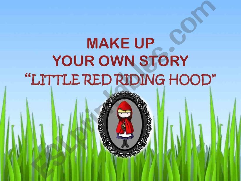 MAKE UP YOUR OWN STORY I: Little Red Riding Hood