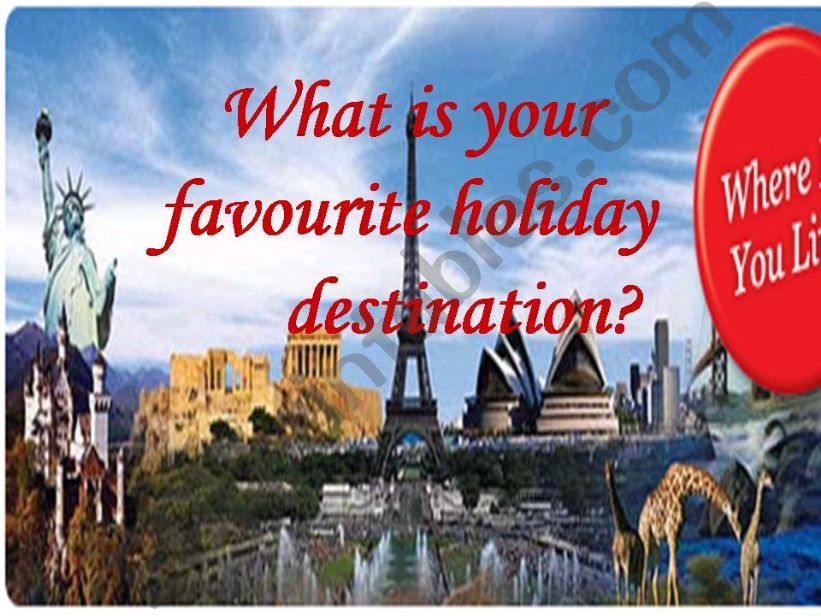 What is your favourite holiday destination?