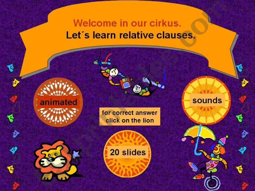 Welcome in our circus and learn relative clauses