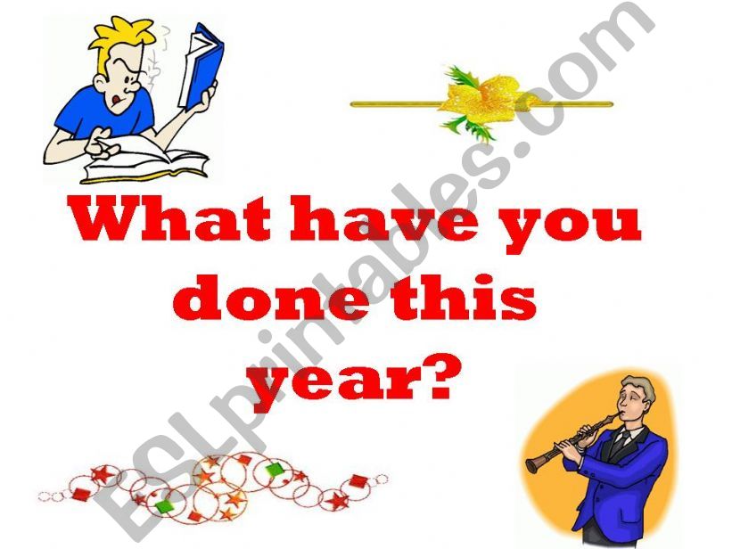 WHAT HAVE YOU DONE THIS YEAR? powerpoint