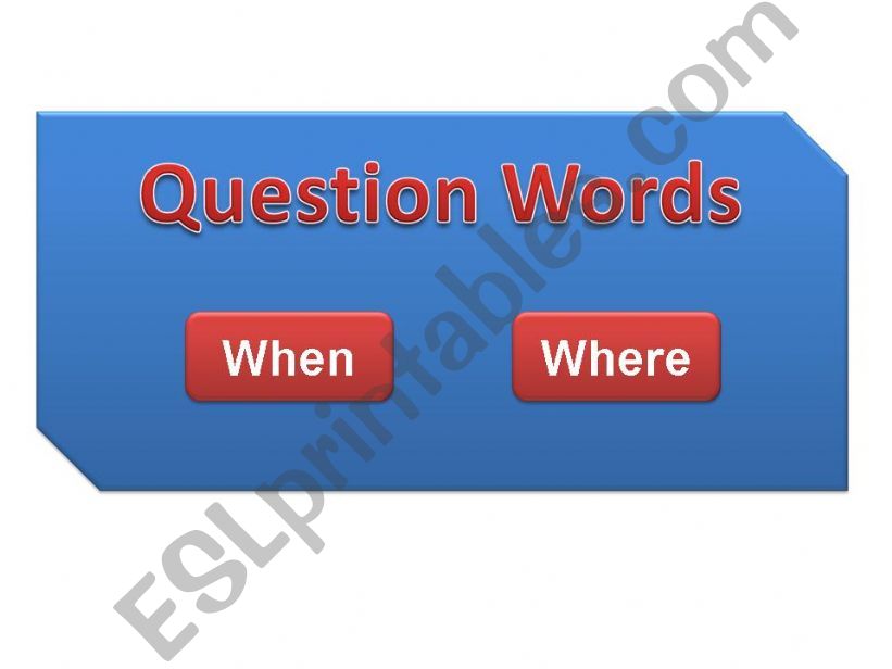 Question Words - Where & When powerpoint