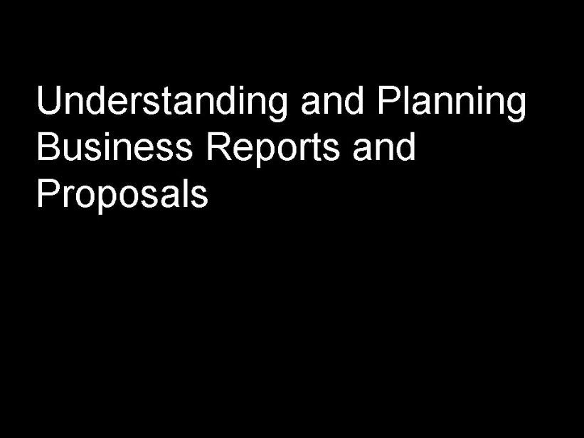 Understanding and planing business reports and proposal