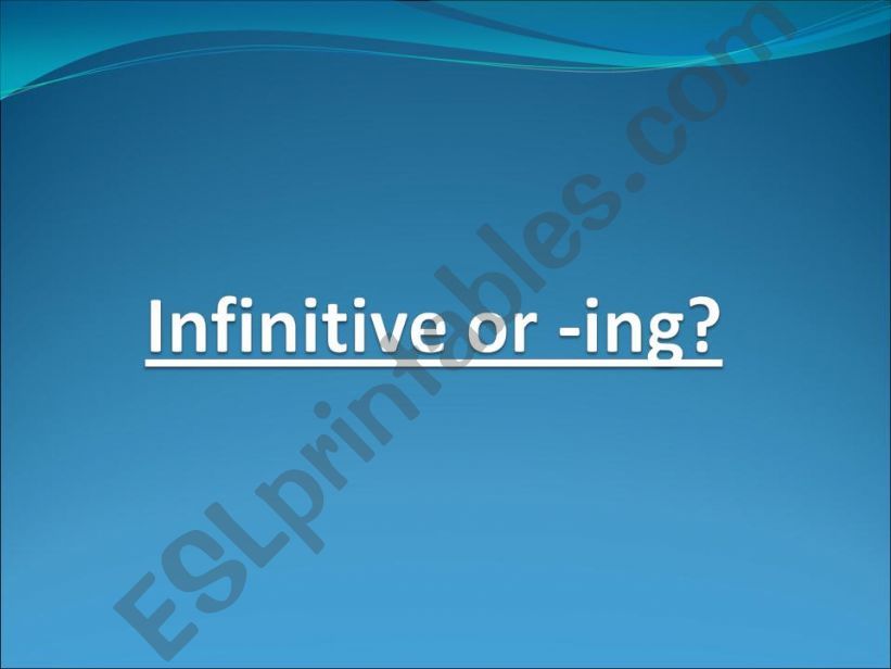 Infinitive or -ing? powerpoint