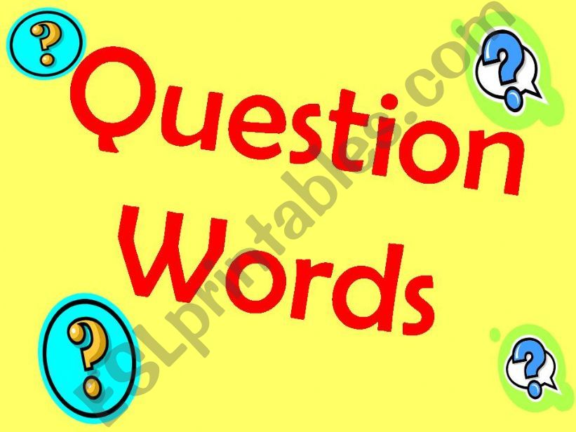 Question Words powerpoint