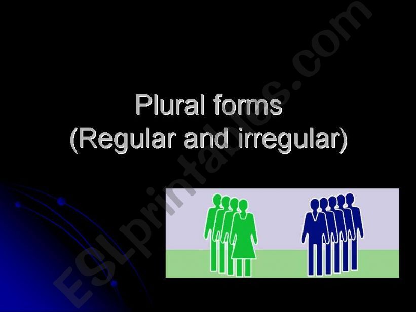 PLURAL FORMS (REGULAR/IRREGULAR)