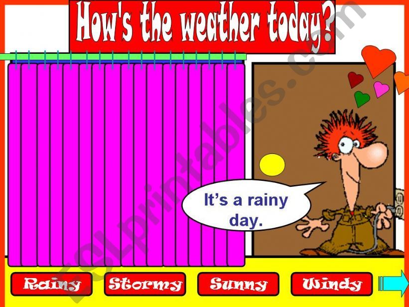Hows the weather? (*animated with sound*)