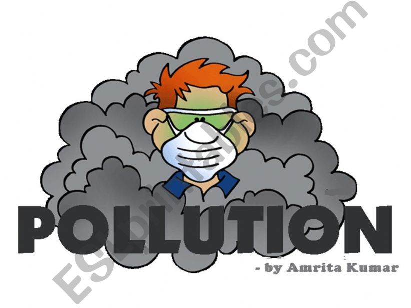 Pollution and its effects. powerpoint