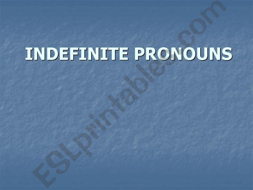 INDEFINITE PRONOUNS powerpoint