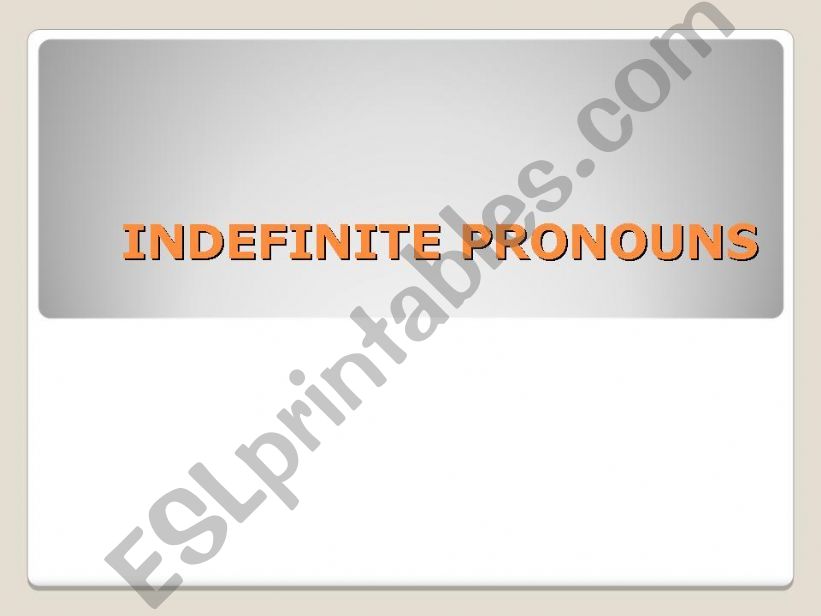 EXERCISES ON INDEFINITE PRONOUNS