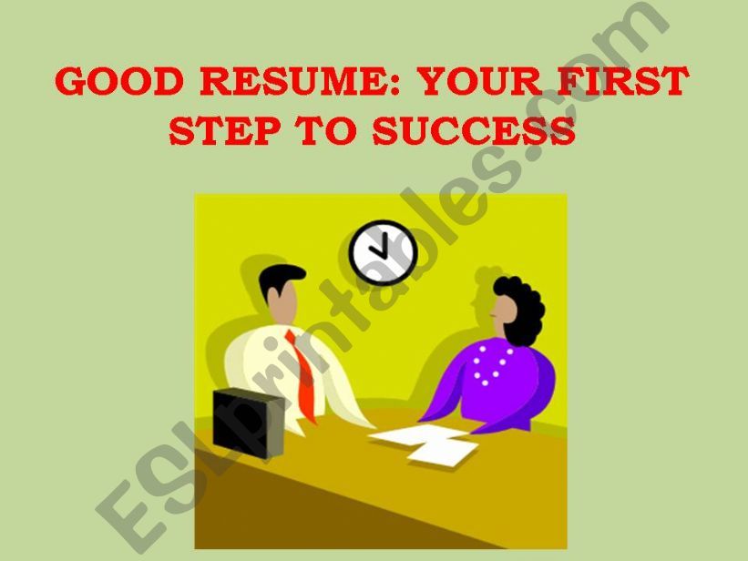 Good resume: your first step to success