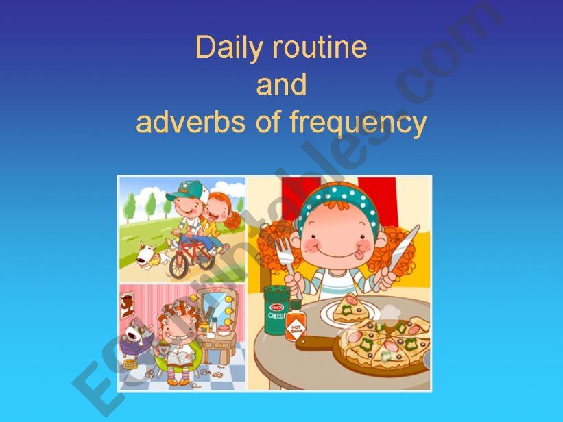 Daily routine and adverbs of frequency