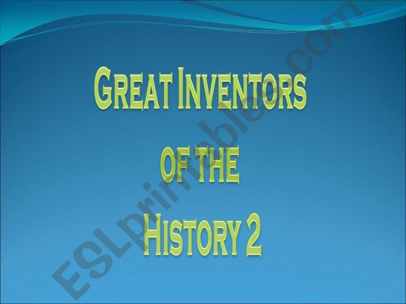 GREAT INVENTORS OF THE HISTORY 2/2