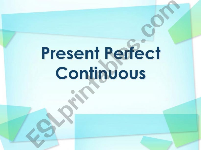 Present Perfect Continuous powerpoint