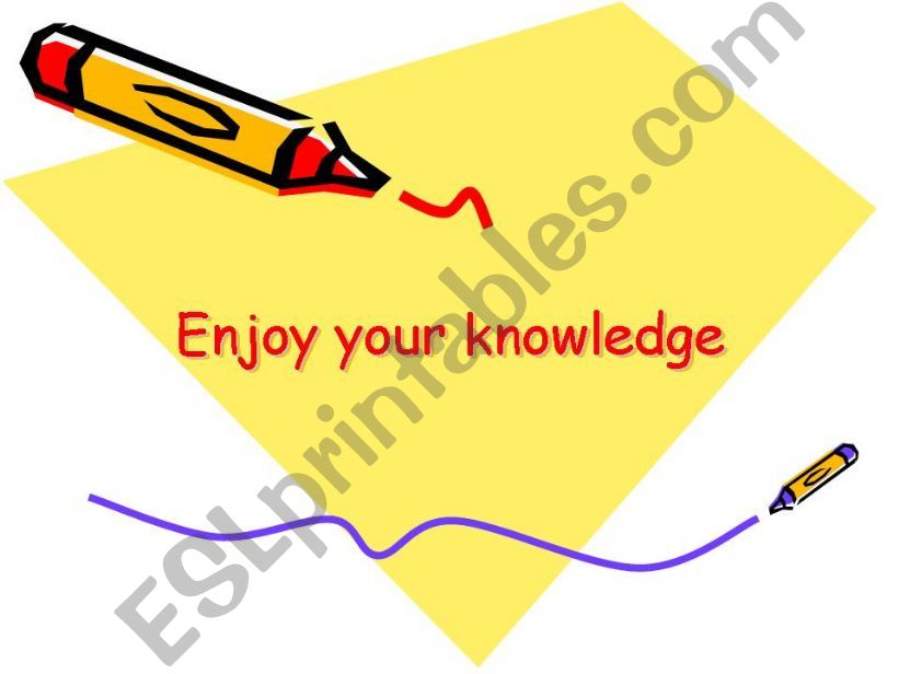 Enjoy your knowledge/UE powerpoint