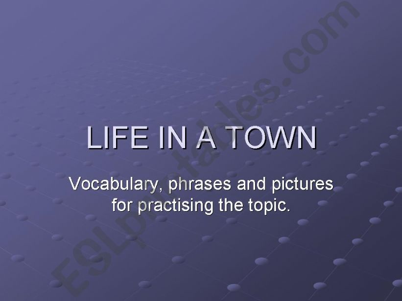 Life in a town. Vocabulary practice.