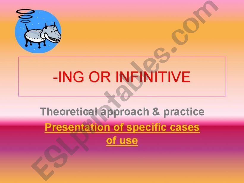-ING OR INFINITIVE: SPECIFIC CASES OF USE 