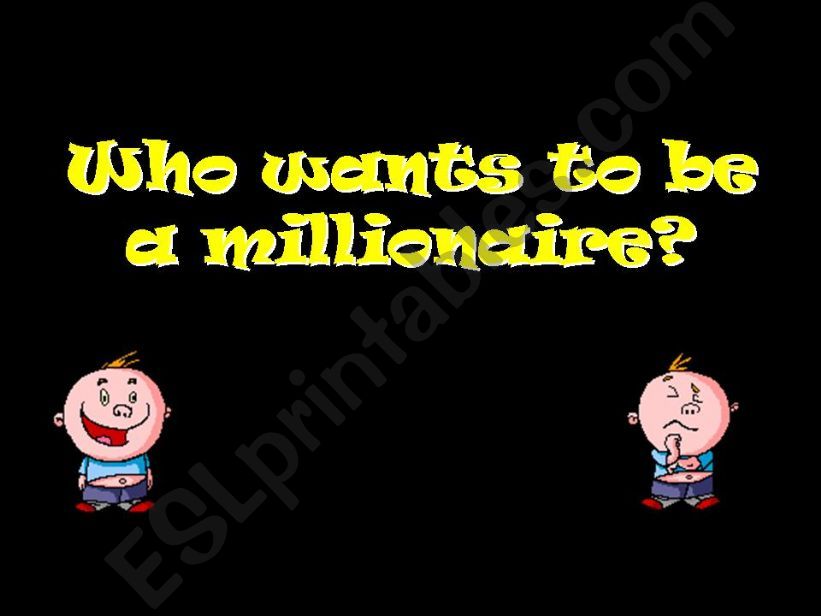 WHO WANTS TO BE A MILLIONAIRE? - GAME