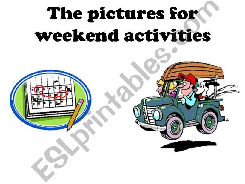 The pictures for weekend activities