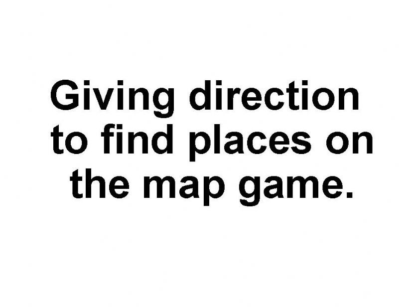 Giving direction map game powerpoint