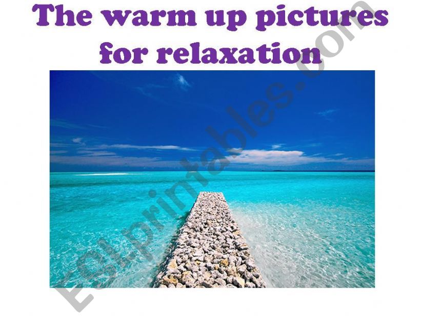 The warm up pictures for relaxation