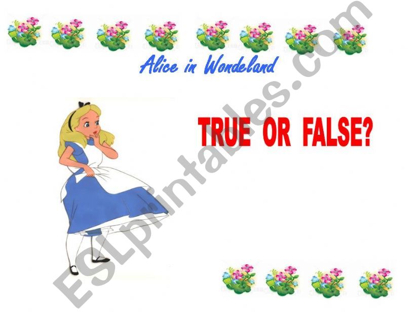 ALICE IN WONDERLAND: True or False?