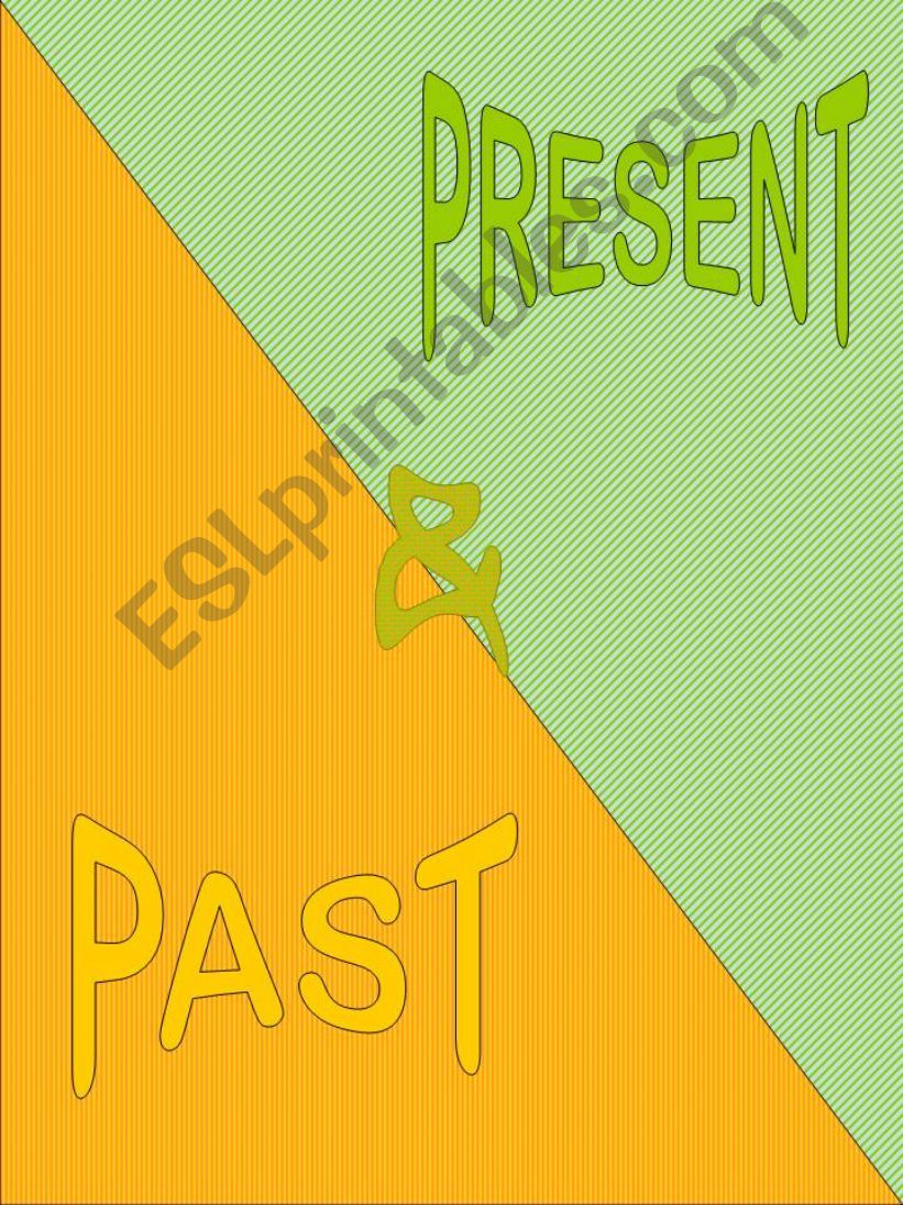 PRESENT & PAST TENSES OVERVIEW