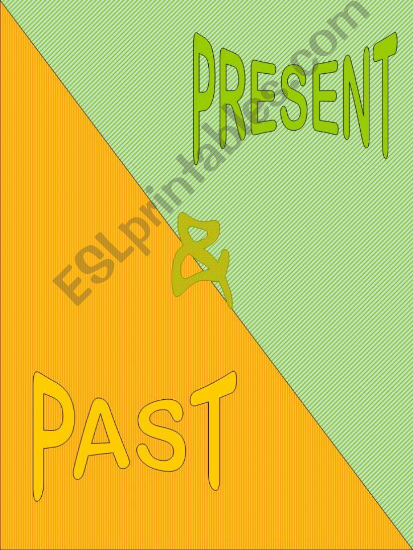 PRESENT & PAST TENSES OVERVIEW