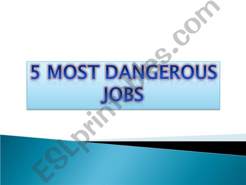 5 MOST DANGEROUS JOBS IN THE WORLD