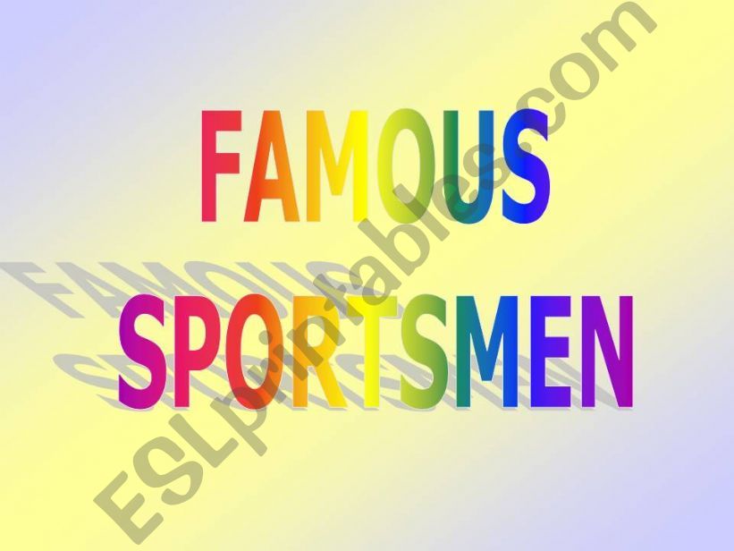 FAMOUS SPORTSMEN powerpoint