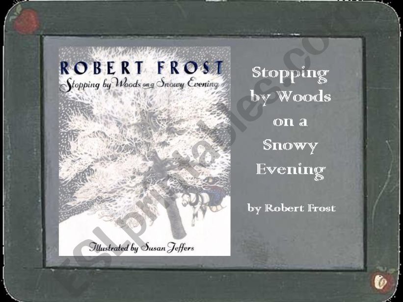 Stopping by Woods on a Snowy Evening- R. Frost