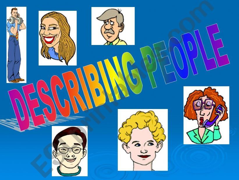 DESCRIBING PEOPLE - PHYSICAL DESCRIPTION