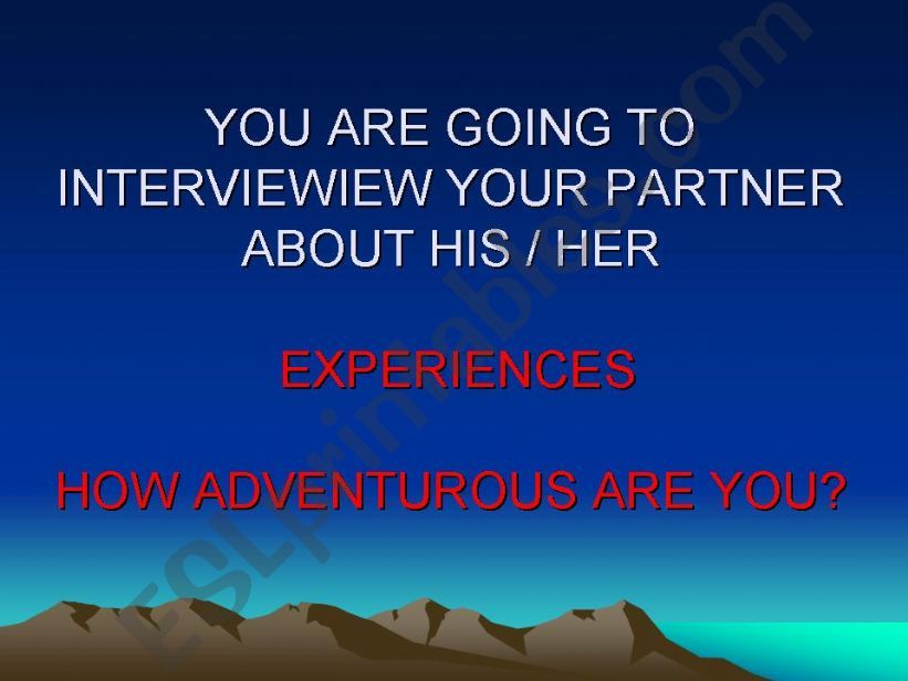 Have you ever ...? Interview about experiences