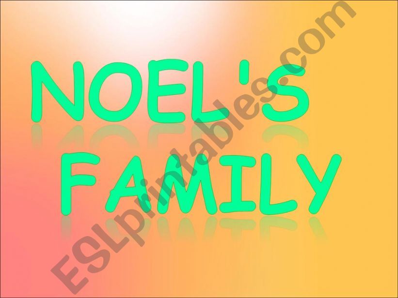 Noels Family powerpoint