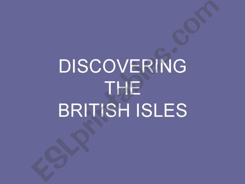 DISCOVERING THE BRITISH ISLES PART 1