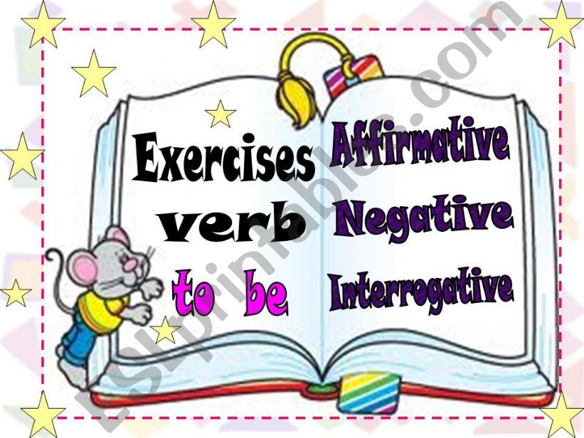 Exercices Verb to be in aff. negat.interrog. 23 pages on it