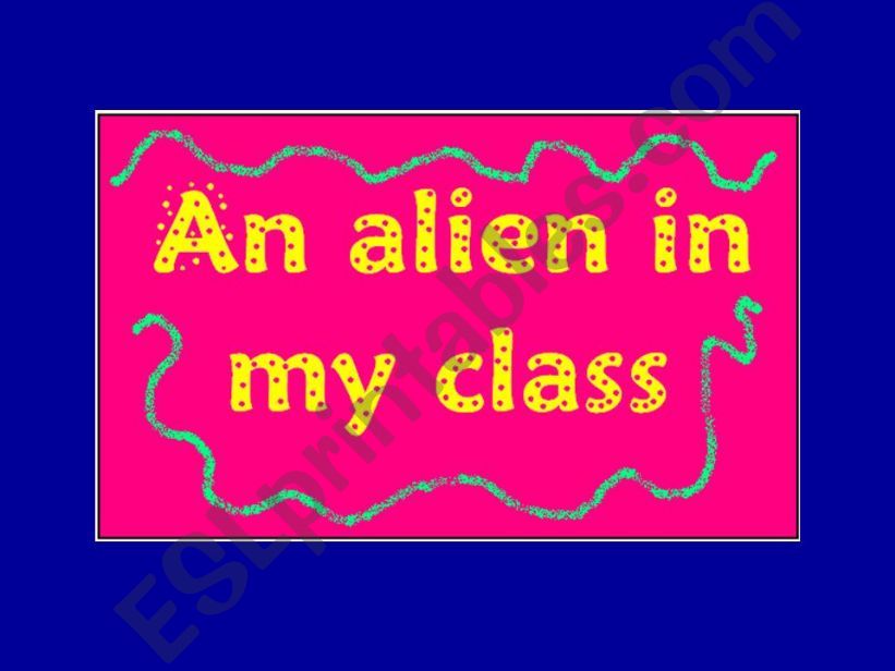 AN ALIEN IN MY CLASS powerpoint