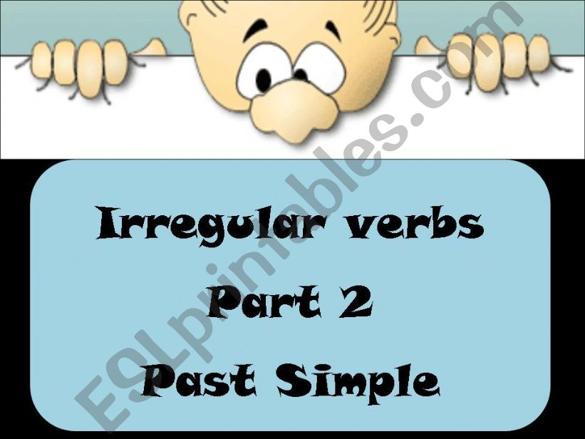 IRREGULAR VERBS PAST SIMPLE PART TWO