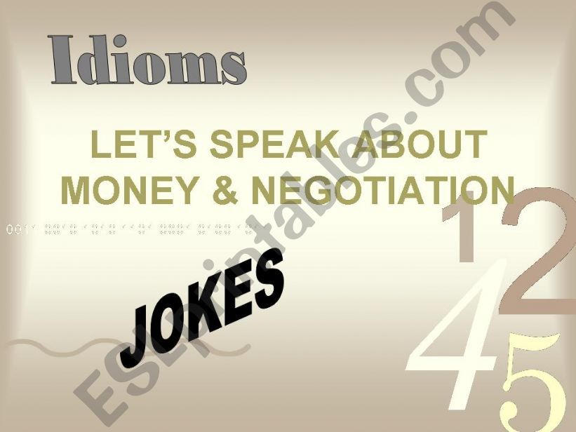 Money: vOCABULARY, SPEAKING ACTIVITIES, JOKES & IDIOMS